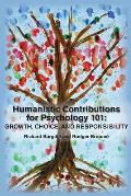 Humanistic Contributions For Psychology 101 Growth Choice & Responsibility
