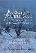 Journey of the Wounded Soul: Poetic Companions for Spiritual Struggles