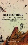 Reflections on Certain Qualitative and Phenomenological Psychological Methods