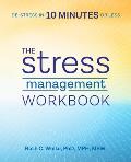 Stress Management Workbook De Stress in 10 Minutes or Less