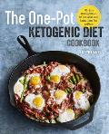 One Pot Ketogenic Diet Cookbook 100+ Easy Weeknight Meals for Your Skillet Slow Cooker Sheet Pan & More