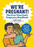 Were Pregnant the First Time Dads Pregnancy Handbook