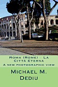 Roma (Rome) - La Citta Eterna: A new photographic view