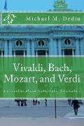 Vivaldi, Bach, Mozart, and Verdi: A chronological and photographic documentary