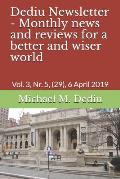 Dediu Newsletter - Monthly news and reviews for a better and wiser world: Vol. 3, Nr. 5, (29), 6 April 2019