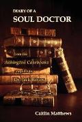 Diary Of A Soul Doctor: from the Ashington Casebooks compiled by Dr. Jack Rivers