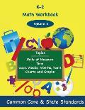 K-2 Math Volume 4: Units of Measure, Time, Days, Weeks, Months, Years, Charts and Graphs