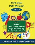 Third Grade Math Volume 4: Fractions, Add and Subtract Fractions, Simple Problem Solving, Two and Three Dimensional Shapes