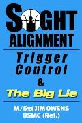 Sight Alignment, Trigger Control & The Big Lie