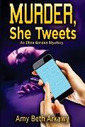 Murder, She Tweets: An Eliza Gordon Mystery
