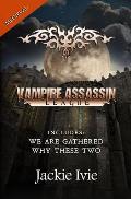 Vampire Assassin League, Medieval: We Are Gathered & Why These Two