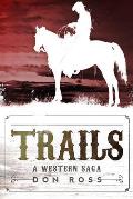 Trails: A Western Saga