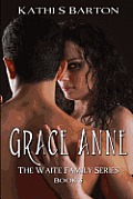 Grace Anne: The Waite Family Series