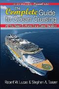 The Complete Guide to Ocean Cruising: All You Need to Know for a Great Vacation