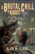 Brutal Chill in August A Novel of Polly Nichols the First Victim of Jack the Ripper