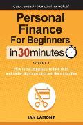 Personal Finance for Beginners in 30 Minutes, Volume 1: How to Cut Expenses, Reduce Debt, and Better Align Spending & Priorities