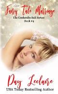 Fairy Tale Marriage: The Cinderella Ball Series: Book #4