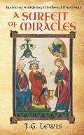 A Surfeit of Miracles: An Ela of Salisbury Medieval Mystery