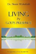 Living in God's Presence: Pursuing Intimacy with Our Heavenly Father