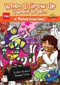 When I Grow Up I Want To Be...a Veterinarian!: Sofia's Dream Comes True!