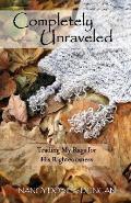 Completely Unraveled: Trading My Rags for His Righteousness