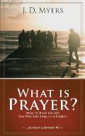 What is Prayer?: How to Pray to God the Way You Talk to a Friend