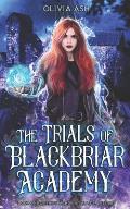 The Trials of Blackbriar Academy: an academy fantasy romance adventure series