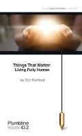 Things that Matter: Living Fully Human