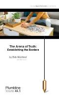 The Arena of Truth: Establishing the Borders