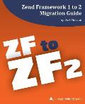 Zend Framework 1 to 2 Migration Guide: a php[architect] guide