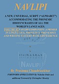 Navlipi, Volume 2, A New, Universal, Script (Alphabet) Accommodating the Phonemic Idiosyncrasies of All the World's Languages.: Volume 2, Another Lo