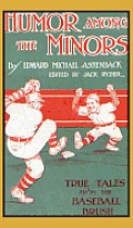 Humor Among the Minors: True Tales from the Baseball Brush