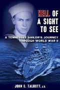 Hell of A Sight to See: A Tennessee Sailor's Journey Through World War II