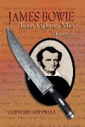 James Bowie: Texas Fighting Man