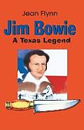 Jim Bowie: A Texas Legend