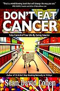 Don't Eat Cancer: Modern Day Cancer Prevention