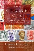 Put A Stamp On It!: Seventy-Seven Sparkling Stories Showcasing How Stamps Have Intercepted Historical Events