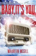 Baby, It's You: Messages from Deceased Heroes