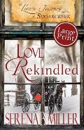 Love's Journey in Sugarcreek: Love Rekindled - Large Print