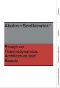 Essays on Thermodynamics Architecture & Beauty