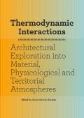 Thermodynamic Interactions An Exploration into Material Physiological & Territorial Atmospheres