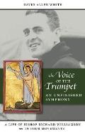 The Voice of the Trumpet: A Life of Bishop Richard Williamson in Four Movements