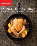 Cook It in Cast Iron Kitchen Tested Recipes for the One Pan That Does It All