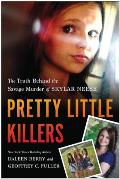Pretty Little Killers The Truth Behind the Savage Murder of Skylar Neese