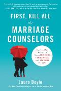 First Kill All the Marriage Counselors Modern Day Secrets to Being Desired Cherished & Adored for Life