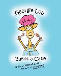 Georgie Lou Bakes a Cake