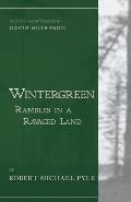 Wintergreen Rambles in a Ravaged Land