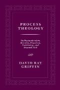 Process Theology: On Postmodernism, Morality, Pluralism, Eschatology, and Demonic Evil