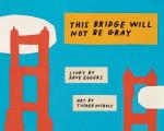 Bridge Will Not Be Gray