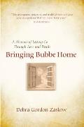 Bringing Bubbe Home A Memoir of Letting Go